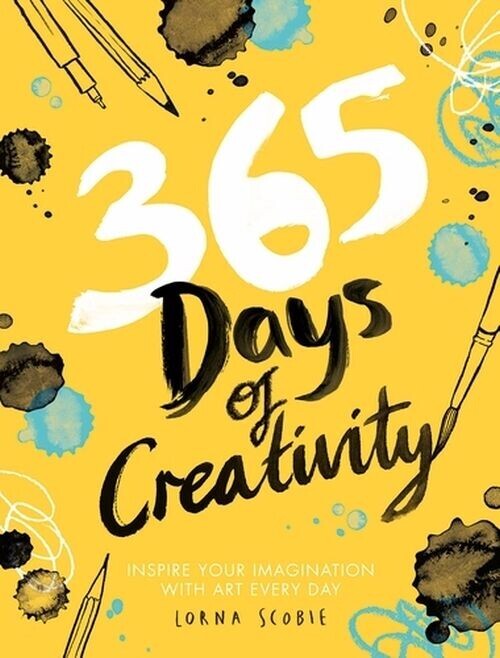365 Days Of Creativity Inspire Your Imagination With Art Every Day