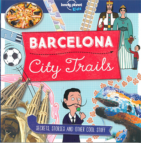 Barcelona - City Trails - Lonely Planet Kids