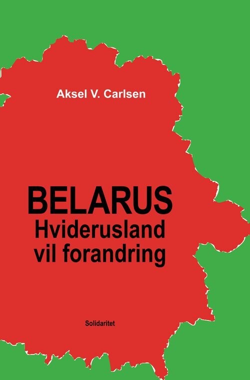 Belarus - Hviderusland Vil Forandring
