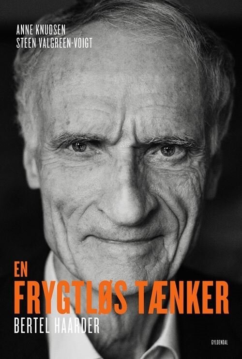 En Frygtløs Tænker - Bertel Haarder