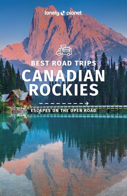 Best Road Trips Canadian Rockies - Lonely Planet