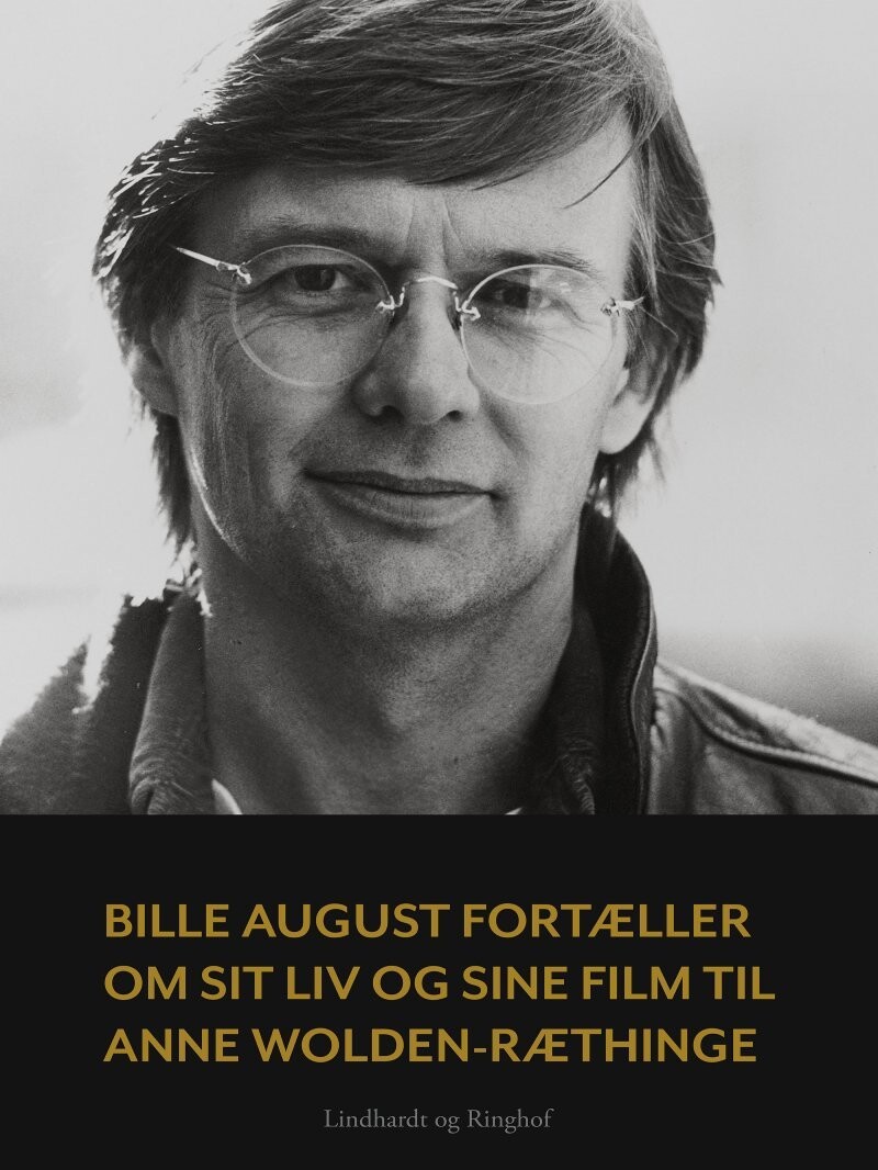 Bille August Fortæller Om Sit Liv Og Sine Film Til Anne Wolden-Ræthinge