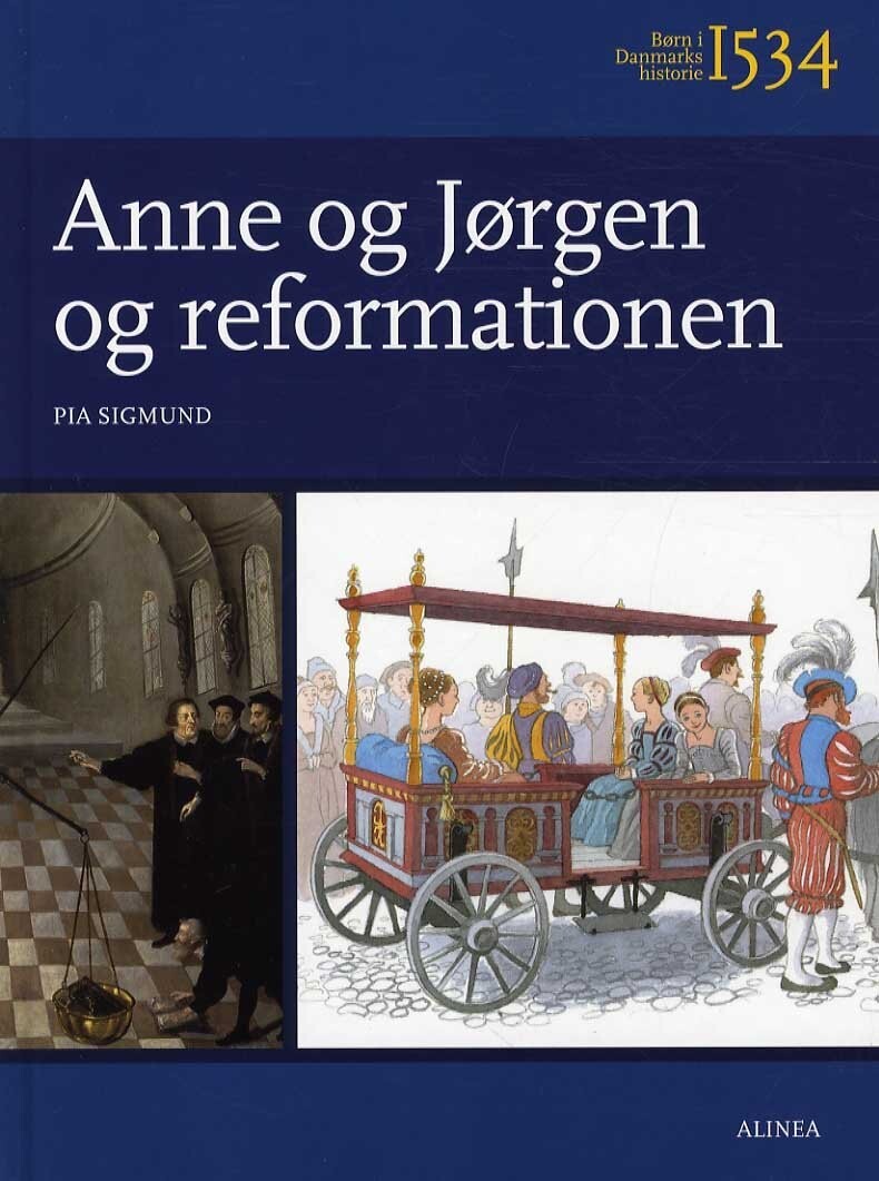 Børn I Danmarks Historie 1534 Anne Og Jørgen Og Reformationen