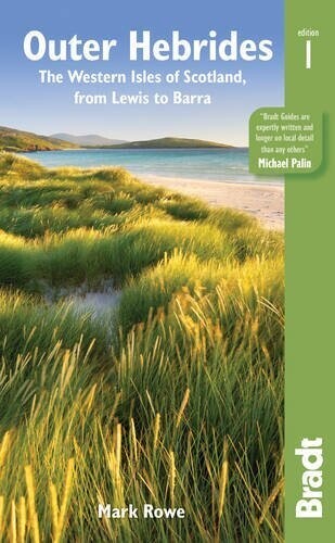 Bradt - Outer Hebrides The Western Isles Of Scotland From Lewis To Barra
