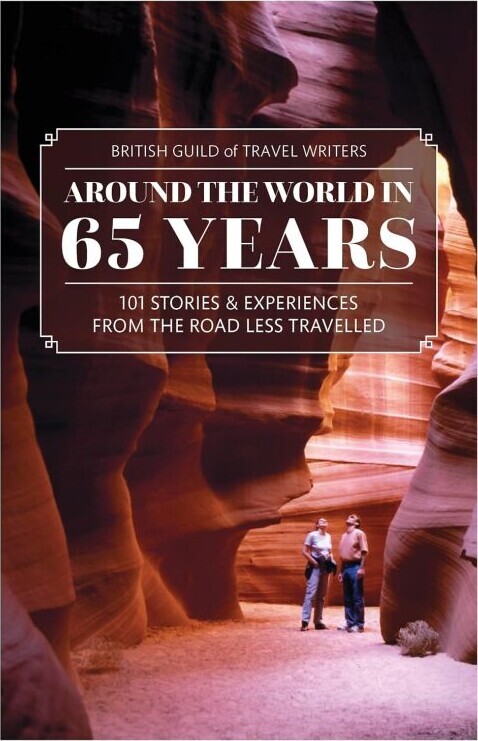 British Guild Of Travel Writers Anniversary Anthology 101 Stories And