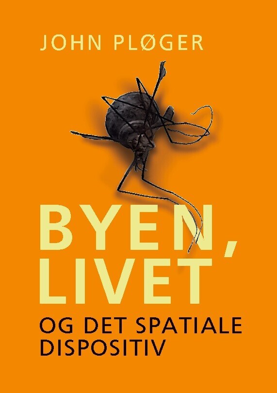 Byen Livet - Og Det Spatiale Dispositiv