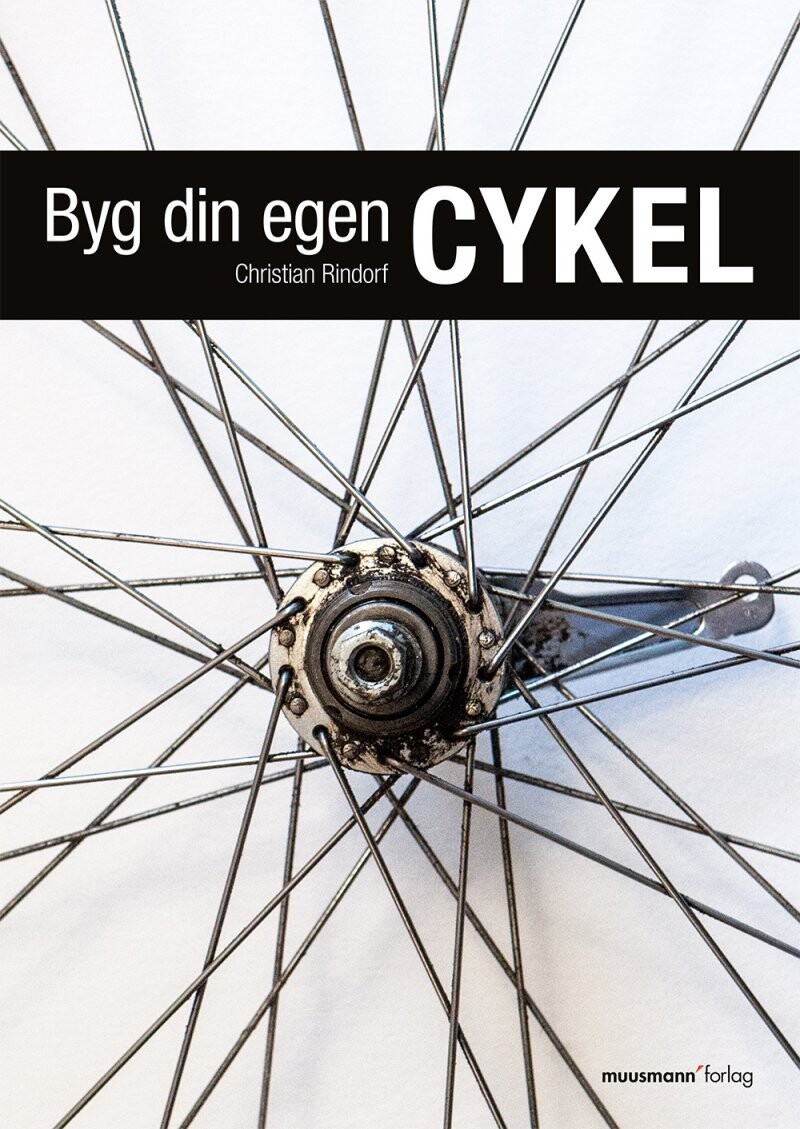 Byg Din Egen Cykel af Christian Rindorf - Paperback Bog