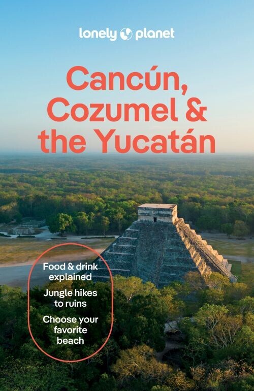 Cancun Cozumel The Yucatan - Lonely Planet