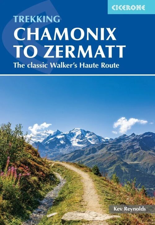 Chamonix To Zermatt The Classic Walker S Haute Route