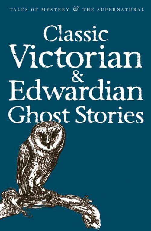 Classic Victorian Edwardian Ghost Stories