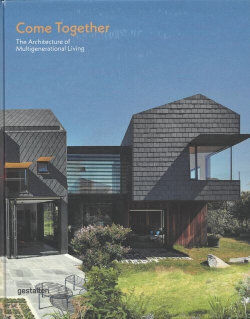 Come Together The Architecture Of Multigenerational Living
