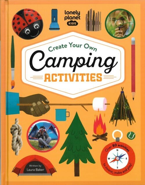 Create Your Own Camping Activities - Lonely Planet Kids