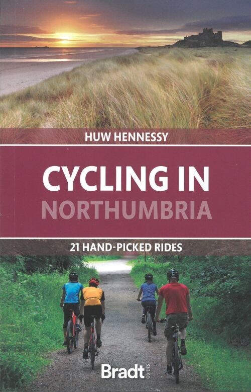 Bradt - Cycling In Northumbria 21 Hand-Picked Rides