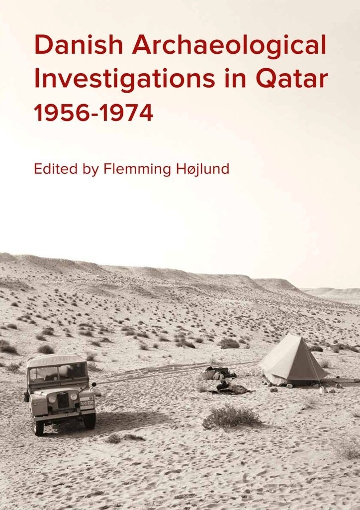 Danish Archaeological Investigations In Qatar 1956-1974