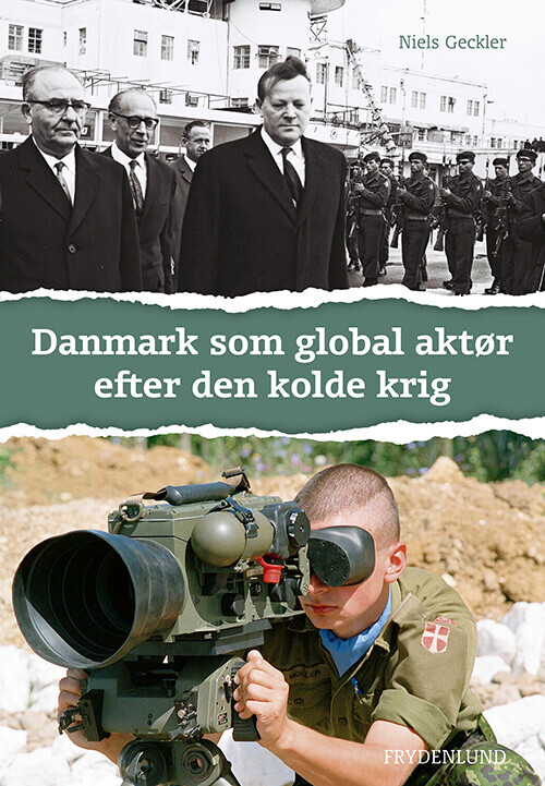 Danmark Som Global Aktør Efter Den Kolde Krig