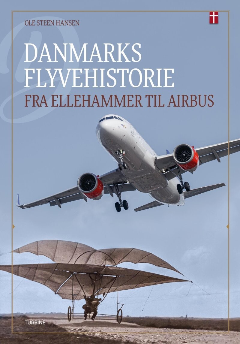 Danmarks Flyvehistorie - Fra Ellehammer Til Airbus af Ole Steen - Hardback Bog -
