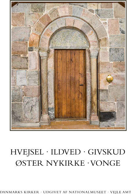 Danmarks Kirker Vejle Amt Kirkerne I Hvejsel Ildved Givskud Øster Nykirke
