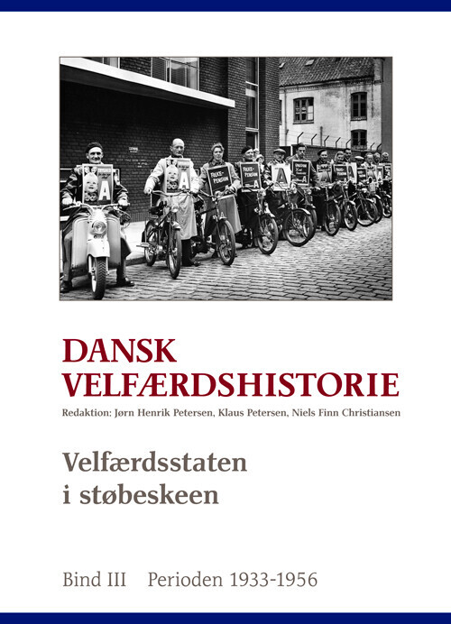 Dansk Velfærdshistorie Velfærdsstaten I Støbeskeen