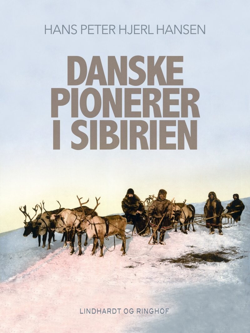 Danske Pionerer I Sibirien