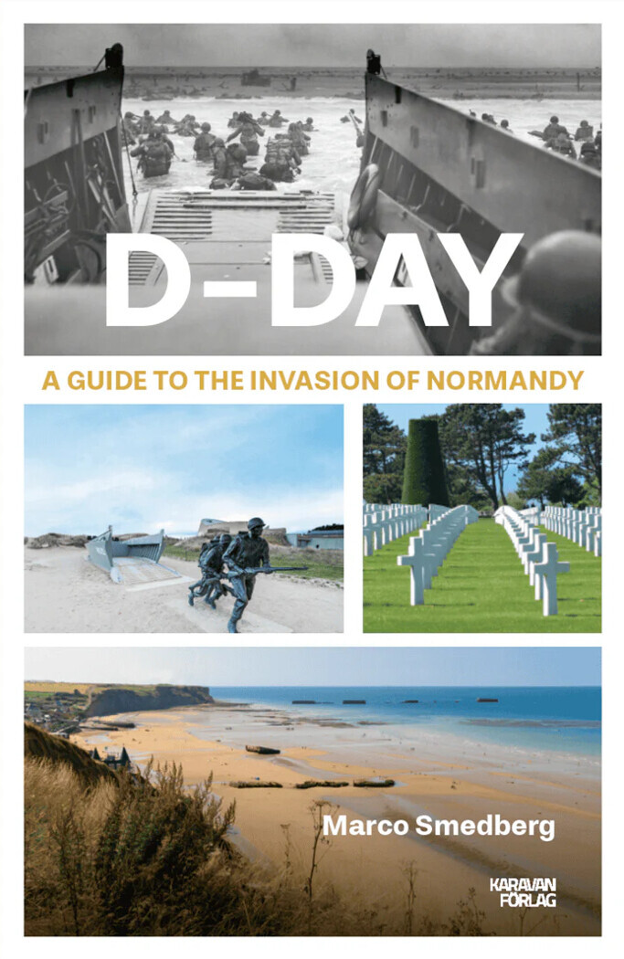 D-Day A Guide To The Invasion Of Normandy