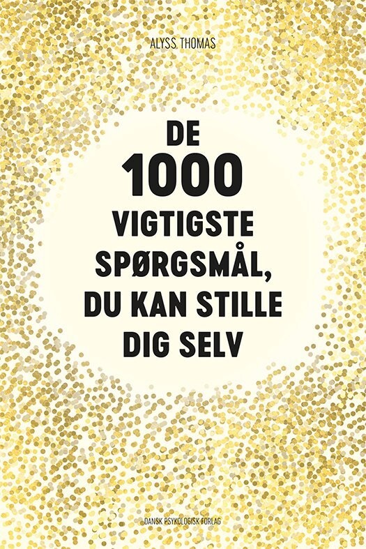 De 1000 Vigtigste Spørgsmål Du Kan Stille Dig Selv