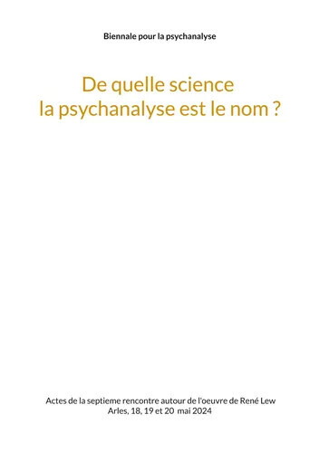 De Quelle Science La Psychanalyse Est Le Nom