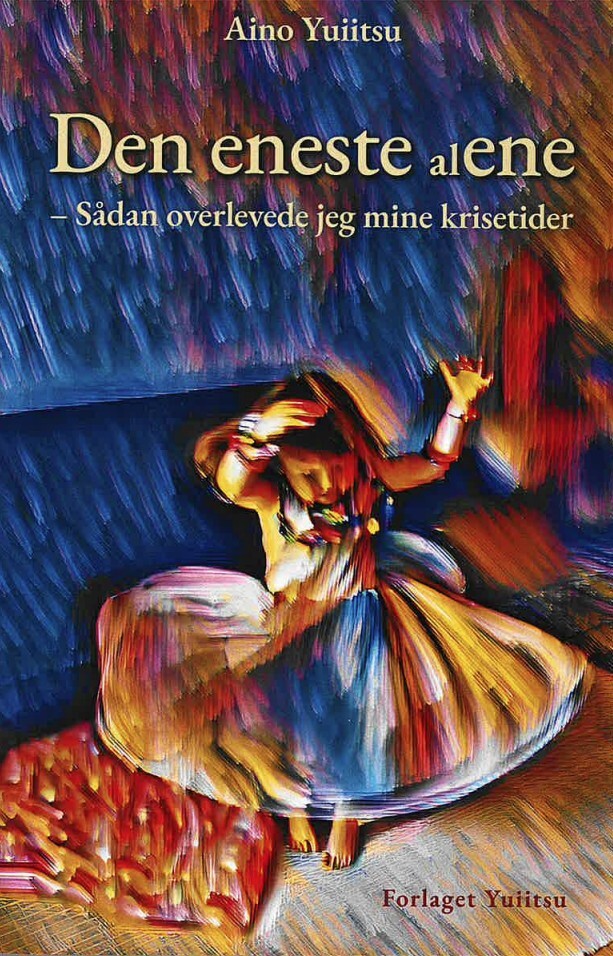 Den Eneste Al Ene - Sådan Overlevede Jeg Mine Krisetider