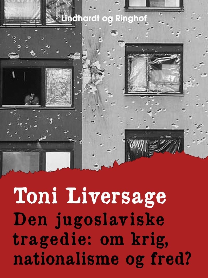 Den Jugoslaviske Tragedie Om Krig Nationalisme Og Fred