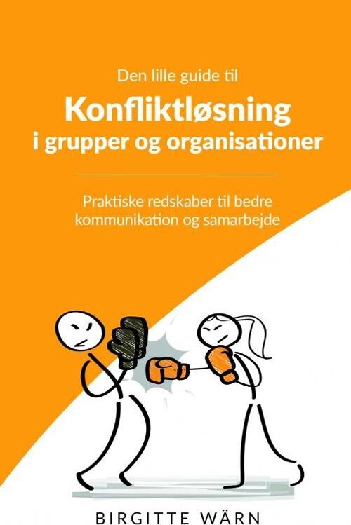 Den Lille Guide Til Konfliktløsning I Grupper Og Organisationer
