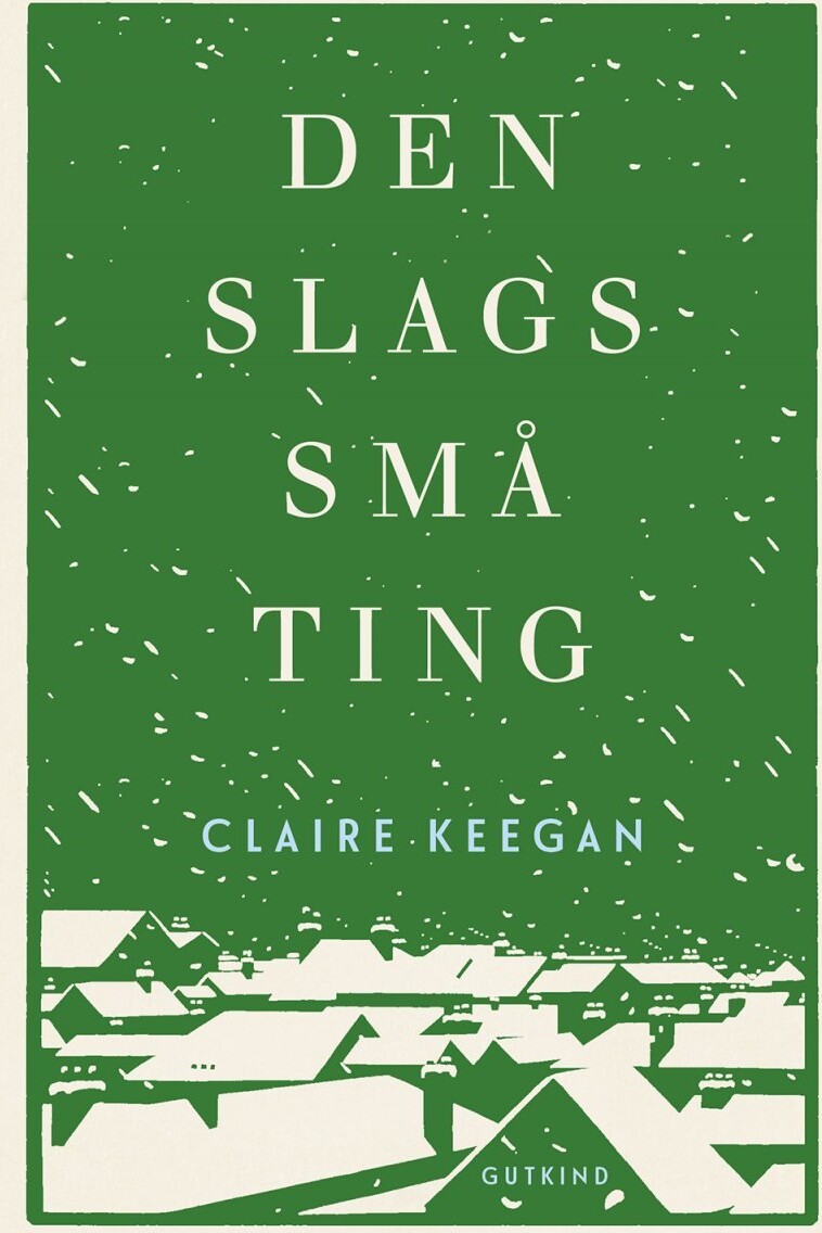 Den Slags Små Ting af Claire Keegan - Indbundet Bog billede