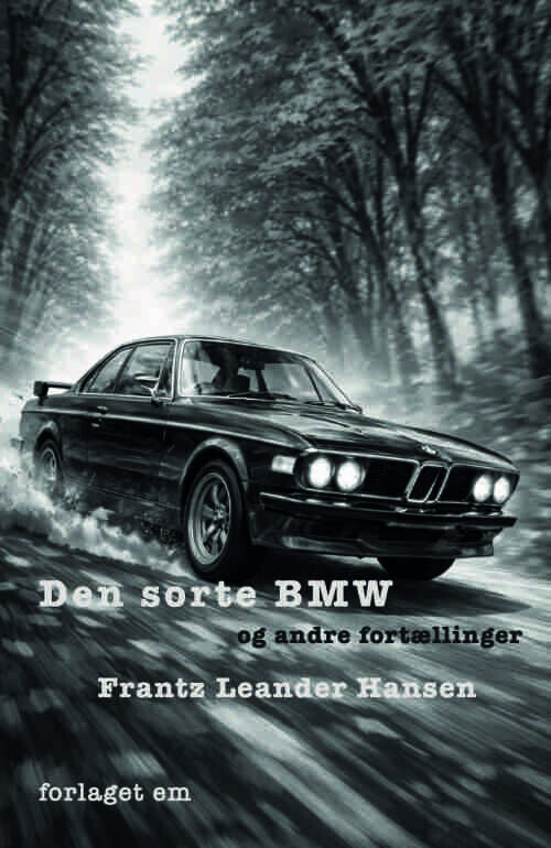 Den Sorte Bmw - Og Andre Fortællinger