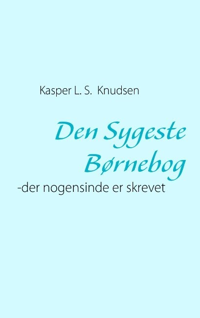 Den Sygeste Børnebog - Der Nogensinde Er Skrevet