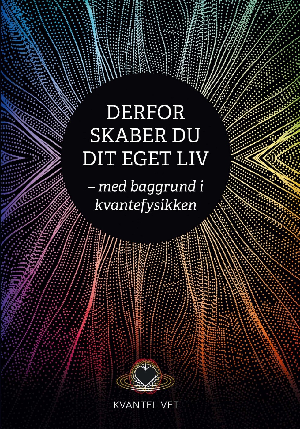 Derfor Skaber Du Dit Eget Liv