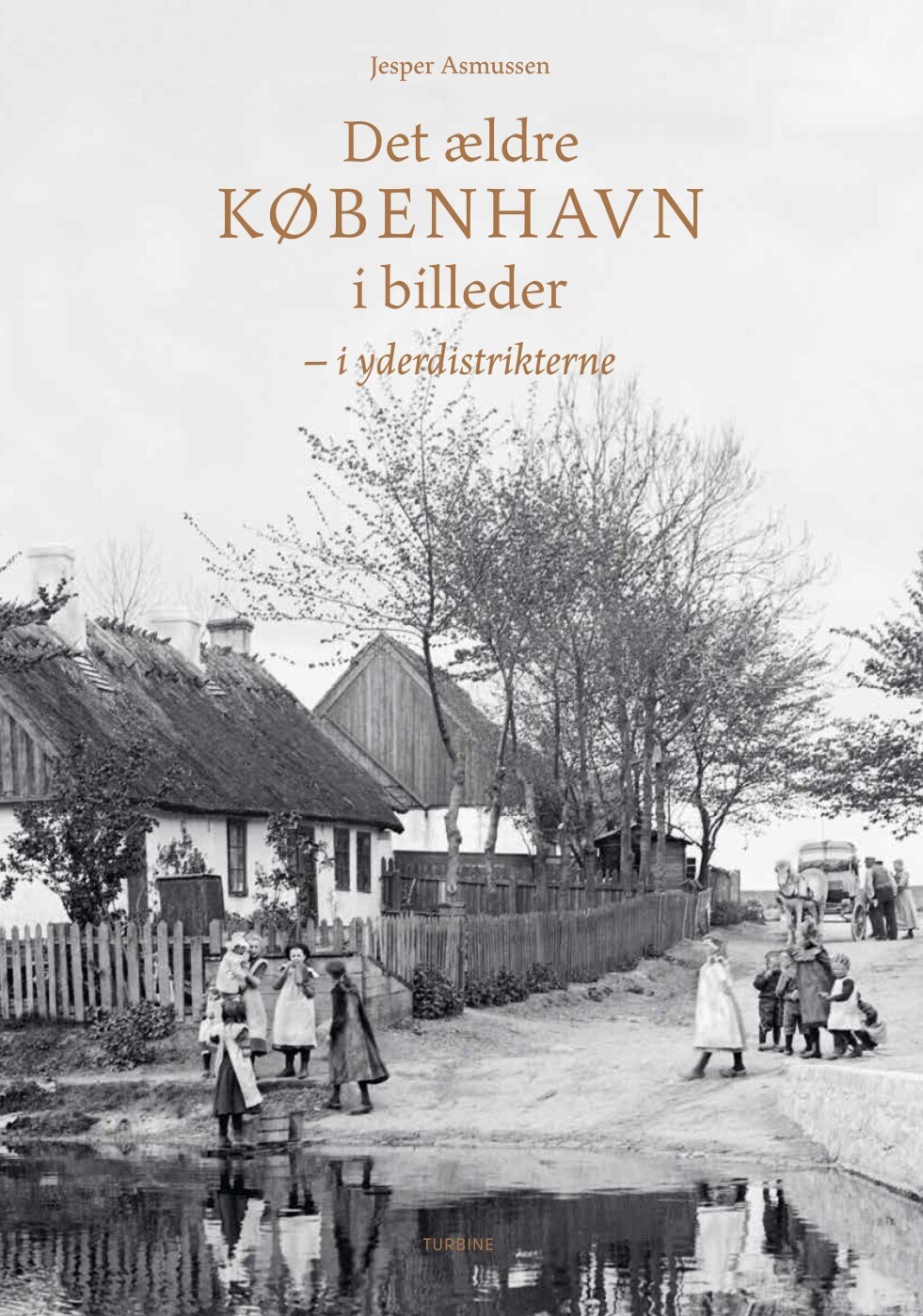 Det Ældre København I Billeder - I Yderdistrikterne
