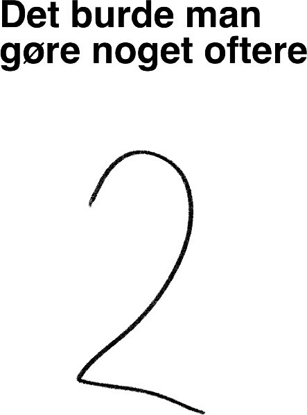 Det Burde Man Gøre Noget Oftere
