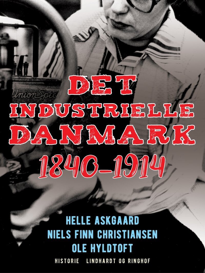 Det Industrielle Danmark 1840-1914