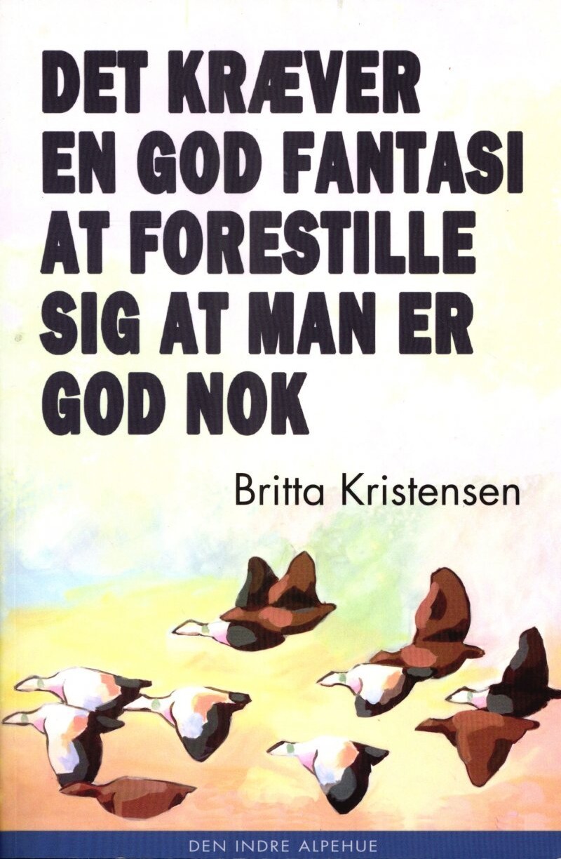 Det Kræver En God Fantasi At Forestille Sig At Man Er God Nok