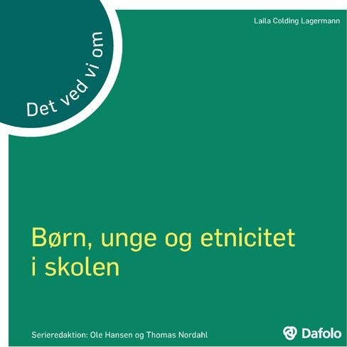Børn Unge Og Etnicitet I Skolen - Det Ved Vi Om