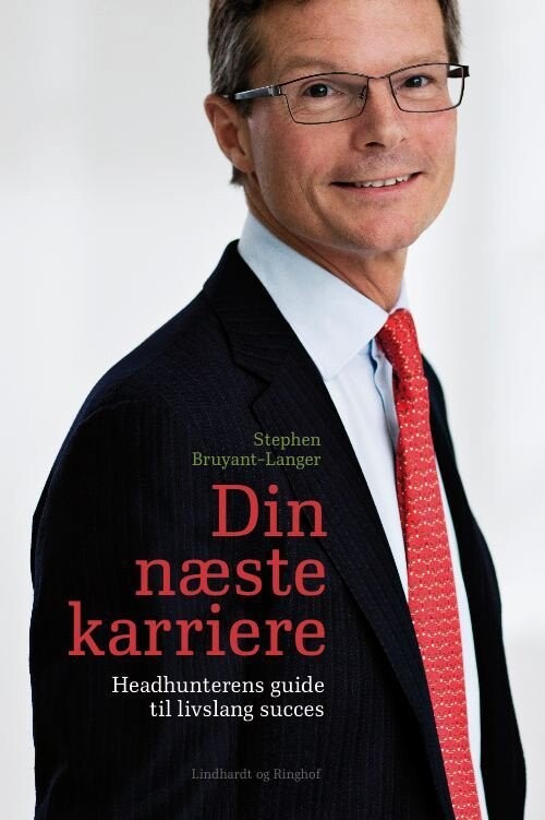Din Næste Karriere - Headhunterens Guide Til Livslang Succes