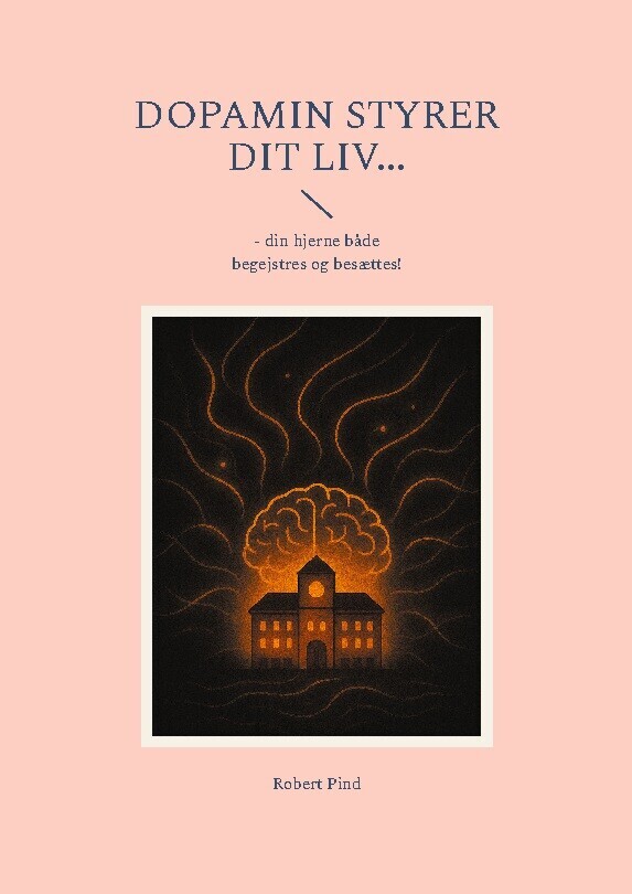 Dopamin Styrer Dit Liv