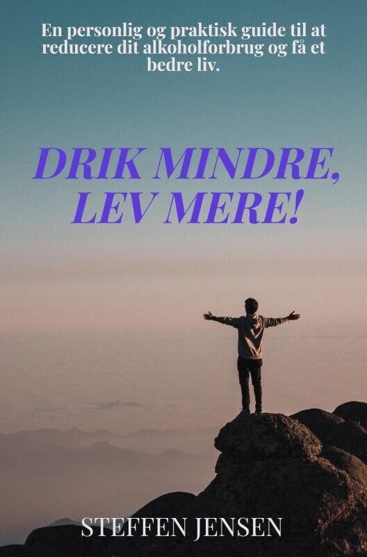 Drik Mindre Lev Mere