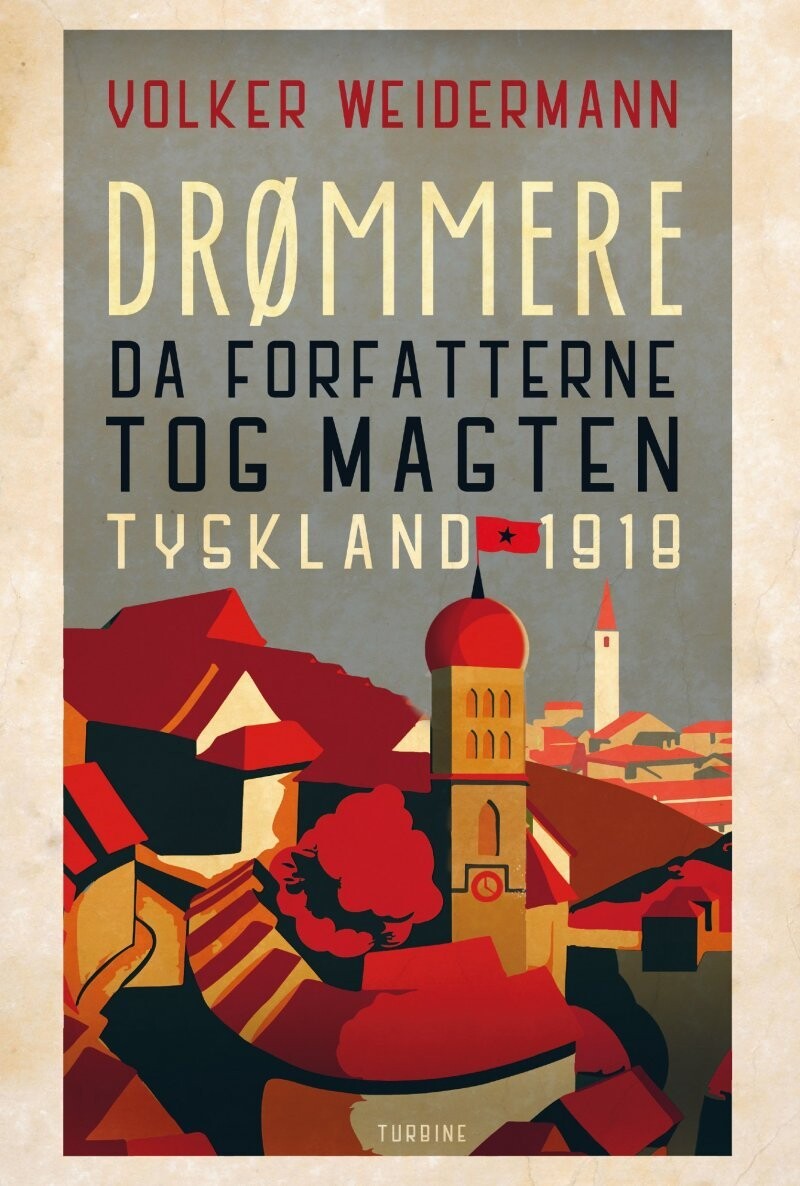 Drømmere - Da Forfatterne Greb Magten Tyskland 1918
