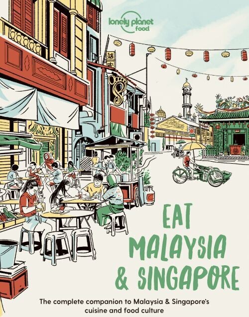 Eat Malaysia Singapore - Lonely Planet Food