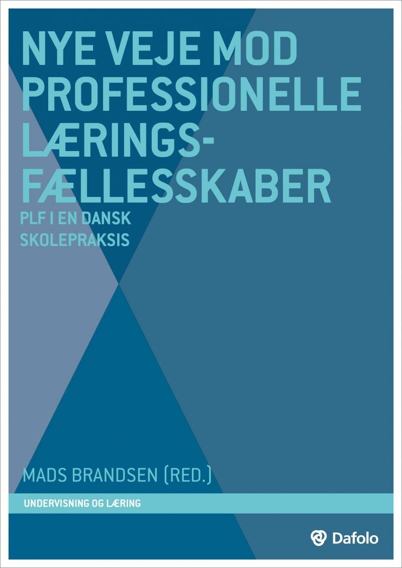Nye Veje Mod Professionelle Læringsfællesskaber