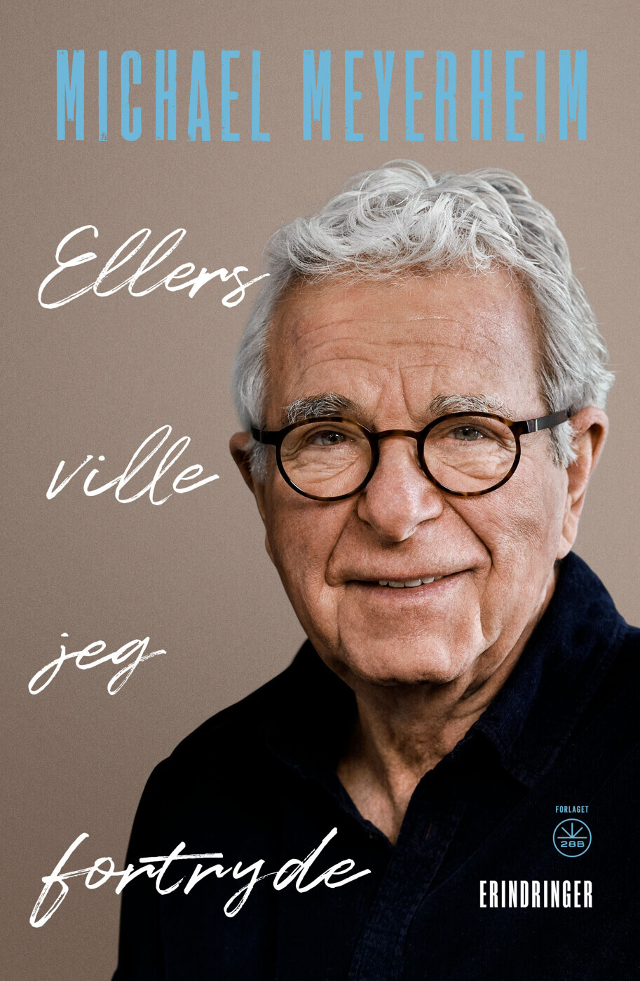 Ellers Ville Jeg Fortryde