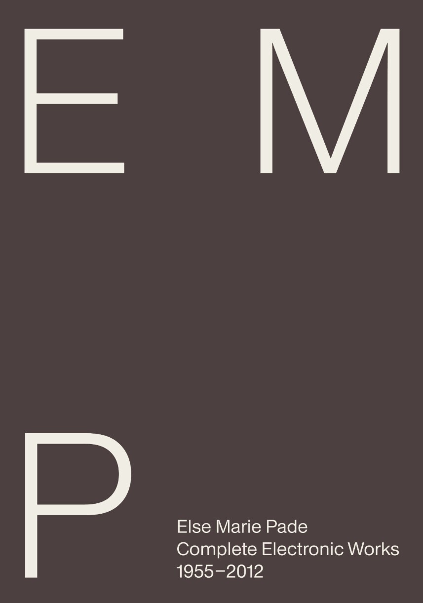 Else Marie Pade Complete Electronic Works 1955-2012