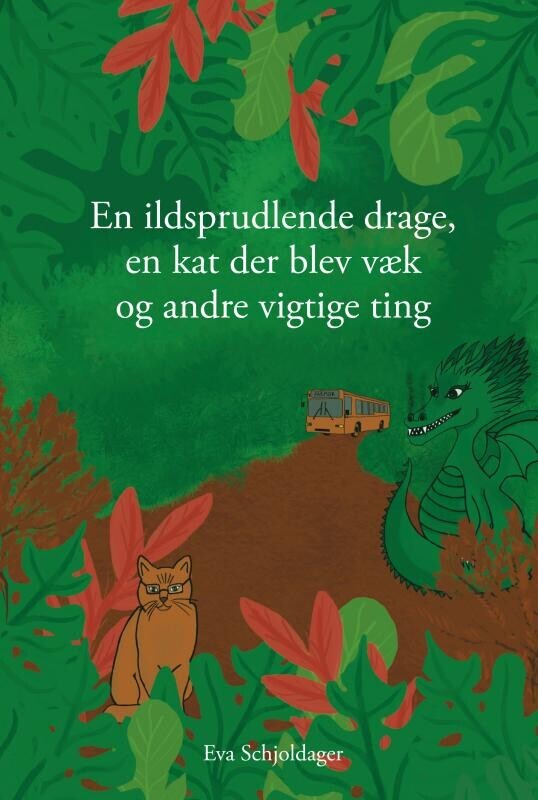 En Ildsprudlende Drage En Kat Der Blev Væk Og Andre Vigtige Ting