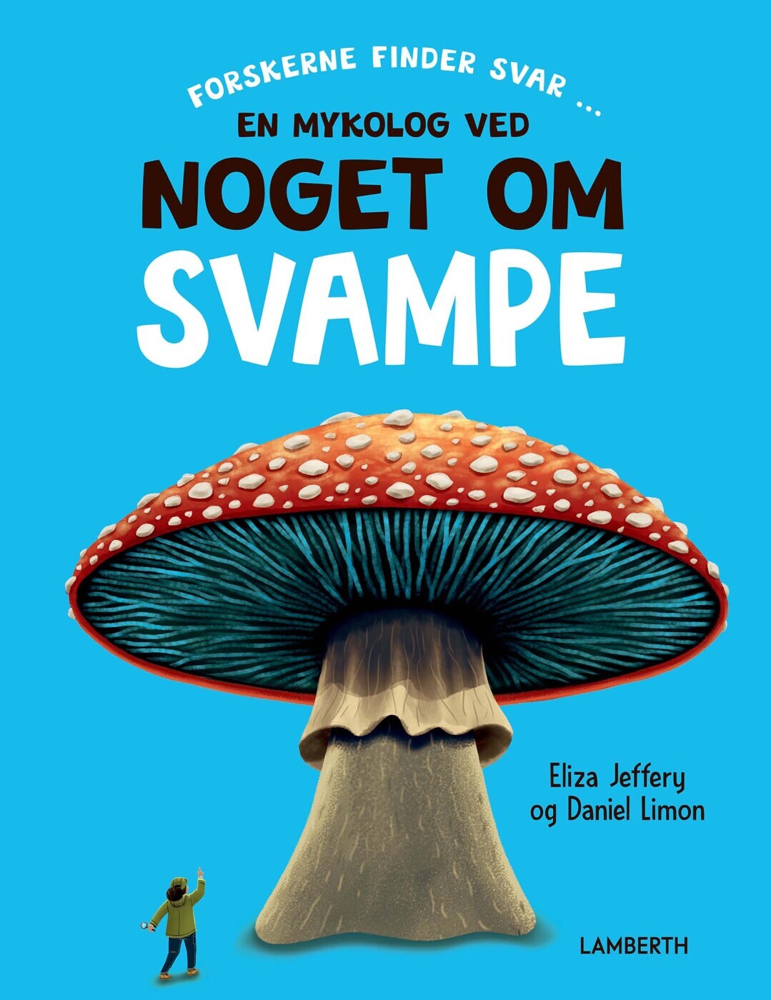 En Mykolog Ved Noget Om Svampe