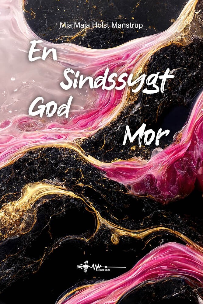 En Sindssygt God Mor Af Mia Maja Holst Manstrup - Hardback Bog - Gucca.dk