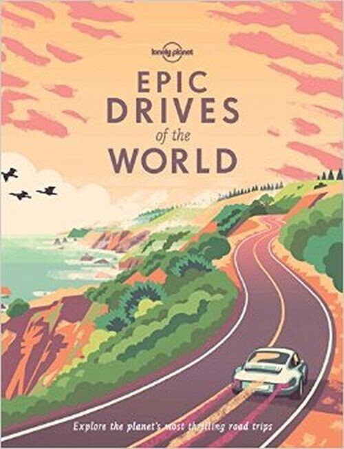 Epic Drives Of The World - Lonely Planet